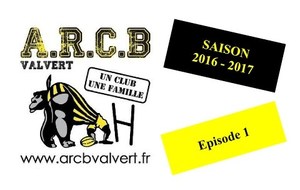 ARCB Valvert / Episode 1 / Saison 2016 - 2017